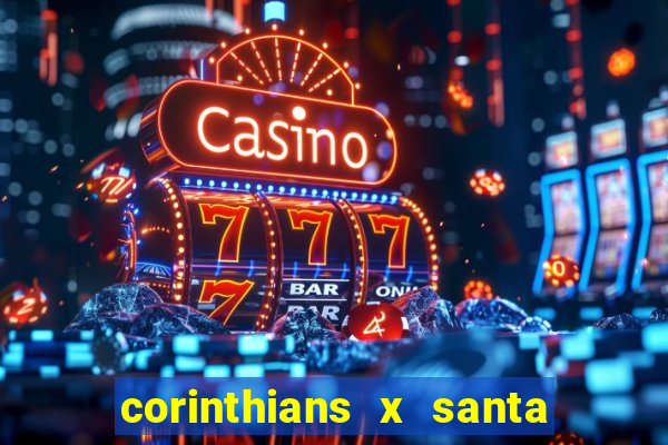 corinthians x santa cruz ao vivo hd